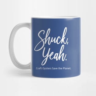 Shuck Yeah Craft Oysters Save the Planet Mug